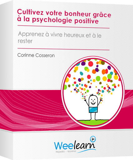 Weelaern Corinne Cosseron . Cultivez votre bonheur grâce à la psychologie positive. Apprenez à être heureux et à le rester.