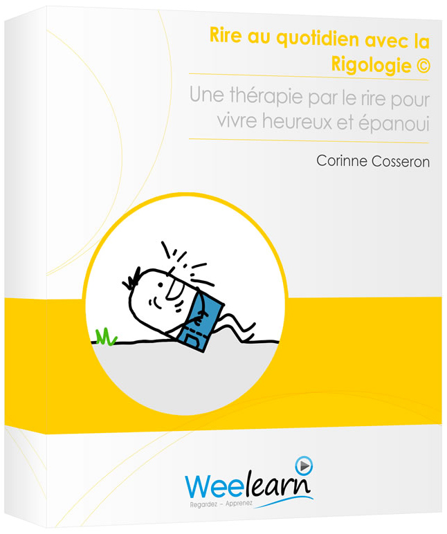 Weelearn - Corinne Cosseron Rire au quotidien avec la rigologie - Une thérapie par le rire pour vivre heureux et épanoui