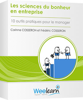 Weelearn Corinne Cosseron frederic Cosseron. Les sciences du bonheur en entreprise. 10 outils pratiques pour le manager.